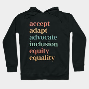 Accept Adapt Advocate Inclusion Equity Equality - Special Education Teacher Hoodie